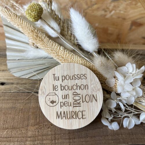 Décapsuleur magnétique "Tu pousses le bouchon Maurice"